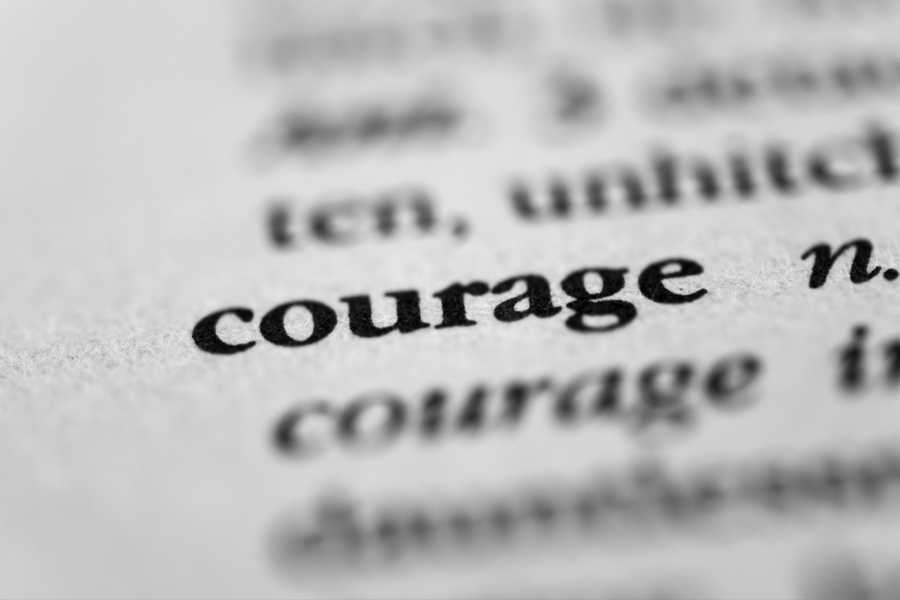 Courage: What does it really take?